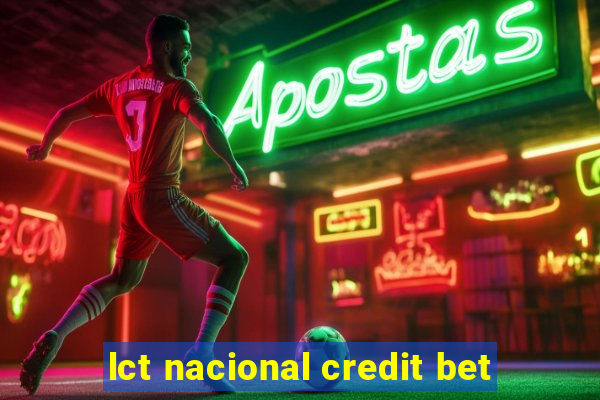 lct nacional credit bet